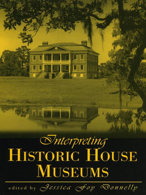 Title details for Interpreting Historic House Museums by Jessica Foy Donnelly - Available